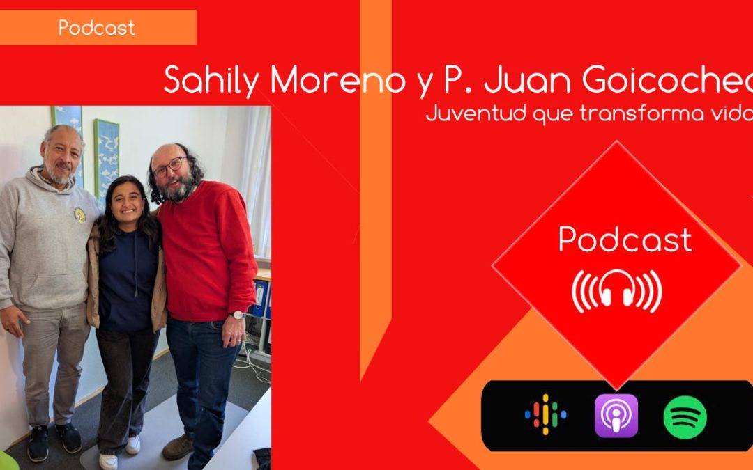 Sahily Moreno y P. Juan Goicochea. Juventud que transforma vidas.