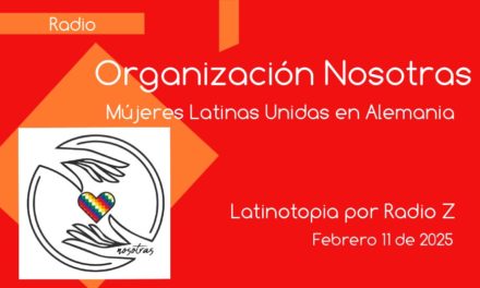 Organización Nosotras – Mújeres Latinas Unidas en Alemania